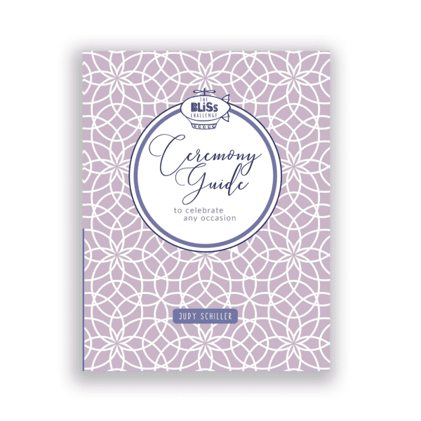 The BLiSs Challenge Ceremony Guide to celebrate any occasion by Judy Schiller, cover image